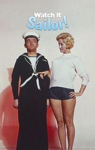 Watch It, Sailor!