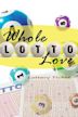 Whole Lotto Love