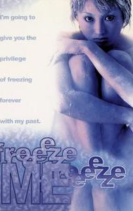 Freeze Me