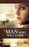 The Man Who Will Come