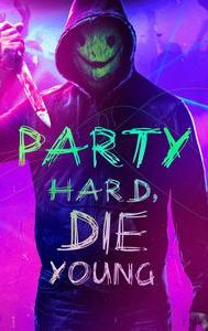 Party Hard Die Young