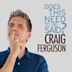 Craig Ferguson: Does This Need to Be Said?