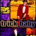 Trick Baby