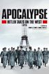 Apocalypse: Hitler Takes on the West