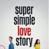 Super Simple Love Story