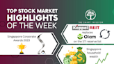 Top Stock Market Highlights of the Week: Singapore Household Wealth, Singapore Corporate Awards and Keppel REIT