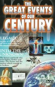 The Great Events of Our Century: Legacy/Into the Unknown