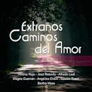 Extraños caminos del amor