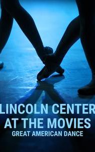 Lincoln Center at the Movies: Great American Dance