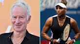 John McEnroe Praises Serena Williams Amid Retirement: 'She's Up With the All-Time Athletes' (Exclusive)