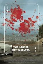 Two-Legged Rat Bastards | Rotten Tomatoes