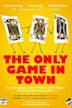 The Only Game in Town | Comedy