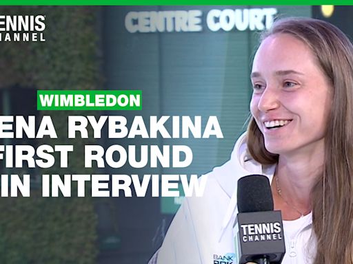 Elena Rybakina was "quite confident" in her Wimbledon first round match, especially in the second set | Tennis.com