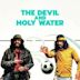 The Devil and Holy Water