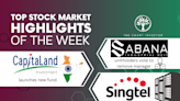 Top Stock Market Highlights of the Week: Sabana REIT, CapitaLand Investment and GXS Bank