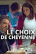 Le choix de Cheyenne