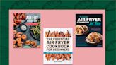 The Best Air Fryer Cookbooks with Recipes Guaranteed to Impress