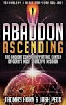 Abaddon Ascending: The Ancient Conspiracy at the Center of CERN'S Most Secretive Mission