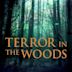 Terror in the Woods