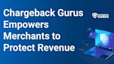 Chargeback Gurus Guides Merchants, Empowering Them to Reduce Chargebacks and Protect Revenue