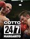 24/7 Cotto/Margarito