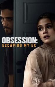 Obsession: Escaping My Ex