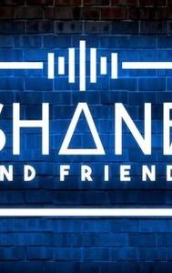 Shane & Friends