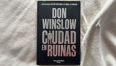 El aclamado autor Don Winslow pone fin a su carrera con una de sus novelas más trepidantes: ‘Ciudad en ruinas’