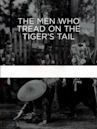 The Men Who Tread on the Tiger's Tail