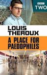 Louis Theroux: A Place for Paedophiles