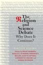 The Religion and Science Debate: Why Does It Continue?