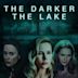 The Darker the Lake