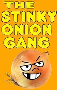 The Stinky Onion Gang