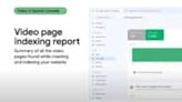 Google Search Console to release new video page indexing report