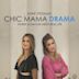 Chic Mama Drama