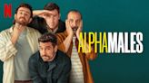 Alpha Males Season 2: How Many Episodes & When Do New Episodes Come Out?