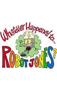 Whatever Happened to... Robot Jones?