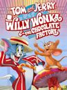 Tom & Jerry: Willy Wonka e la fabbrica di cioccolato