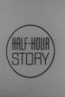 Half Hour Story