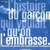 L'Histoire du garçon qui voulait qu'on l'embrasse