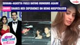 Suhana And Agastya's Romance Heats Up Again | Janhvi Kapoor Speaks Out About Hospitalization