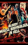 Bloody Muscle Body Builder in Hell