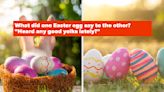 80 Jokes About Easter That Are So Bad They're Actually Funny