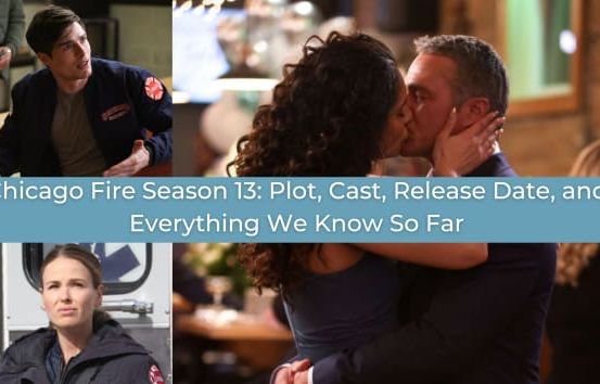 Chicago Fire Season 13: Everything We Know So Far