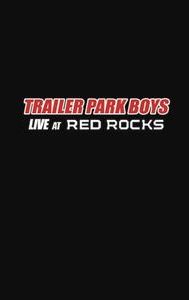 Trailer Park Boys: Live at Red Rocks