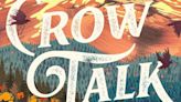 ‘Crow Talk’ is a meditative and hopeful novel on grief