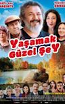 Yasamak Güzel Sey