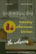 Tuesday Afternoon Kitchen: The Webseries