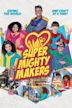 Super Mighty Makers