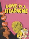 Love Is a Headache